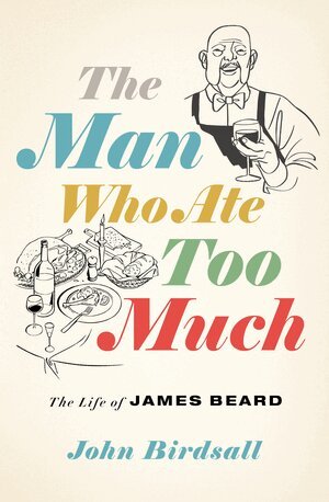 John Birdsall - Man Who Ate Too Much, Inbunden. Tillgänglighet: Lägg i varukorg