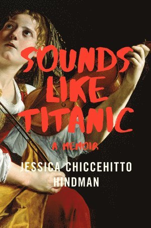 Jessica Chiccehitto Hindman - Sounds Like Titanic, Inbunden. Tillgänglighet: Tillfälligt slut