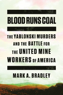 Mark A. Bradley - Blood Runs Coal, Inbunden. Tillgänglighet: Tillfälligt slut