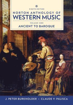 Norton Anthology of Western Music av J Peter Burkholder, Donald Jay Grout, Claude V Palisca, J Peter Burkholder, Donald Jay Grout