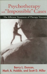Psychotherapy with &quot;Impossible&quot; Cases