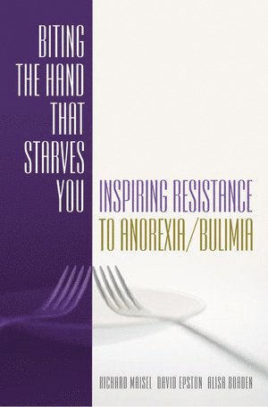 Biting the Hand that Starves You av Richard Maisel, David Epston, Ali Borden