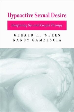 Nancy Gambescia, Gerald R. Weeks - Hypoactive Sexual Desire, Inbunden. Tillgänglighet: Tillfälligt slut