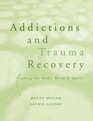 Addictions and Trauma Recovery