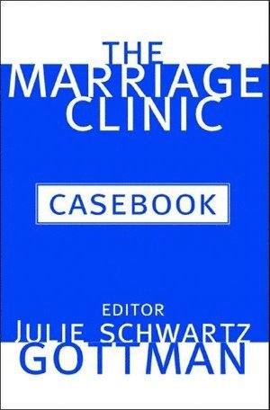 Julie Schwartz Gottman - Marriage Clinic Casebook, Inbunden