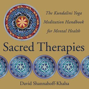 David Shannahoff-Khalsa - Sacred Therapies, Inbunden