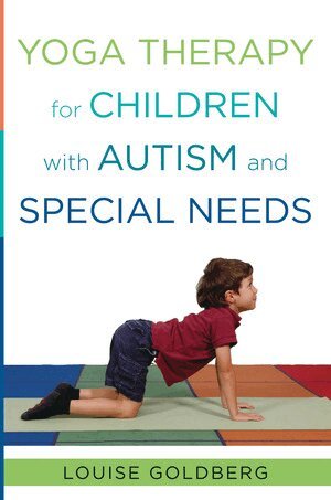 Louise Goldberg - Yoga Therapy for Children with Autism and Special Needs, Inbunden