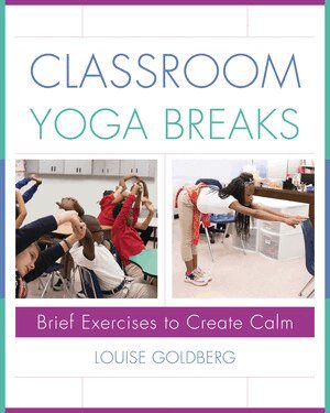 Louise Goldberg - Classroom Yoga Breaks, Inbunden