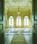 Classical Swedish Architecture and Interiors 1650-1840