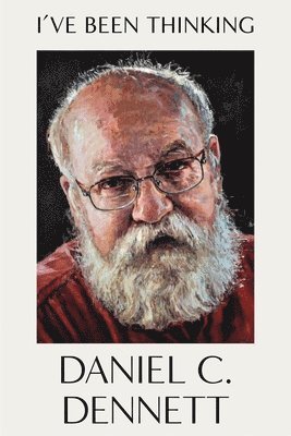 I've Been Thinking av Daniel C Dennett