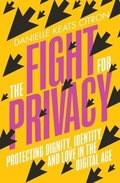 The Fight for Privacy - Protecting Dignity, Identity, and Love in the Digital Age