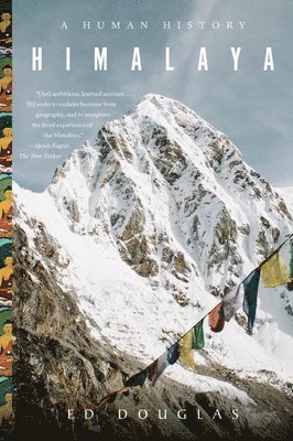 Ed Douglas - Himalaya - A Human History, Häftad