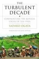 Sadako N Ogata - Ogata, S: Turbulent Decade, Häftad. Tillgänglighet: Tillfälligt slut