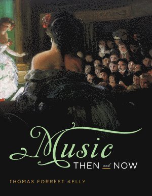 Music Then and Now av Thomas Forrest Kelly