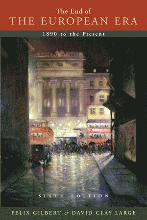 End of the European Era av Felix Gilbert, David Clay Large, Felix Gilbert, David Clay Large