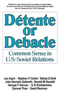 Dtente or Debacle: Common Sense in U.S.-Soviet Relations