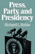 Press, Party and Presidency