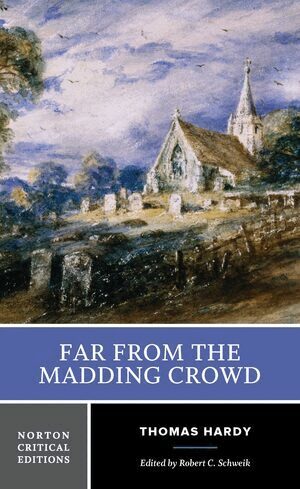 Thomas Hardy, Robert C. Schweik - Far from the Madding Crowd, Häftad