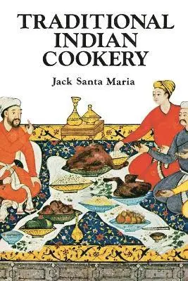 Jack Santa Maria - Traditional Indian Cookery, Häftad. Tillgänglighet: Lägg i varukorg