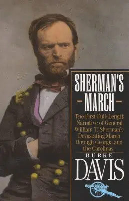 Burke Davis - Sherman's March: The First Full-Length Narrative of General William T. Sherman's Devastating March through Georgia and the Carolinas, Häftad