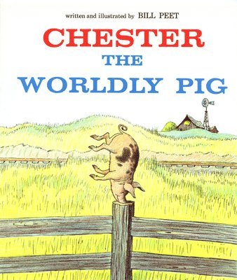 Bill Peet - Chester the Worldly Pig, Häftad