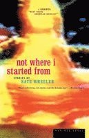 Kate Wheeler - Not Where I Started from, Häftad