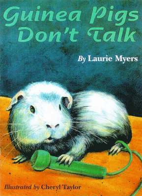 Guinea Pigs Don't Talk av Laurie Myers