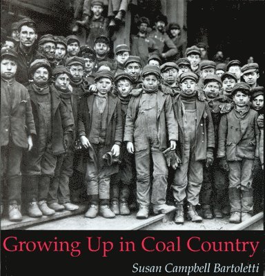Susan Campbell Bartoletti - Growing Up in Coal Country, Häftad