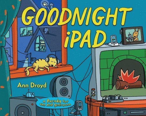 Ann Droyd - Goodnight iPad: A Parody for the Next Generation, Inbunden