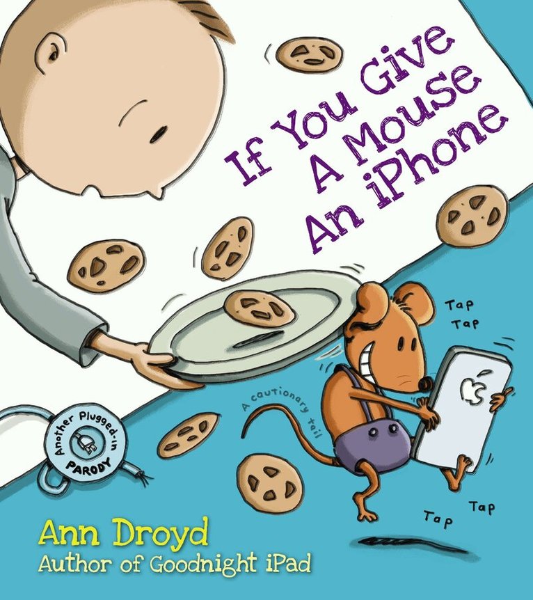 Ann Droyd - If You Give a Mouse an iPhone, Inbunden