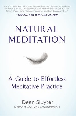 Dean Sluyter - Natural Meditation: A Guide to Effortless Meditative Practice, Häftad