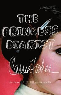 Carrie Fisher - The Princess Diarist, Inbunden