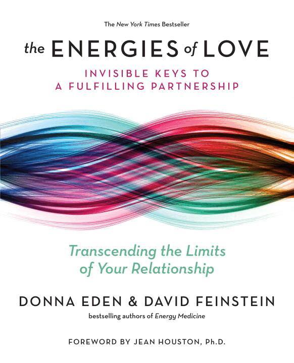 Donna Eden, David Feinstein - The Energies of Love: Invisible Keys to a Fulfilling Partnership, Häftad