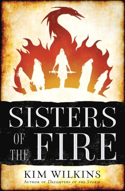 Kim Wilkins - Sisters of the Fire, E-bok