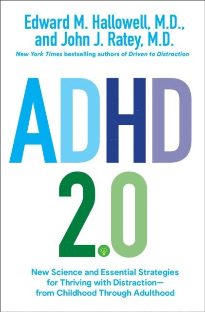 M.D. John J. Ratey, M.D. Edward M. Hallowell - ADHD 2.0, E-bok
