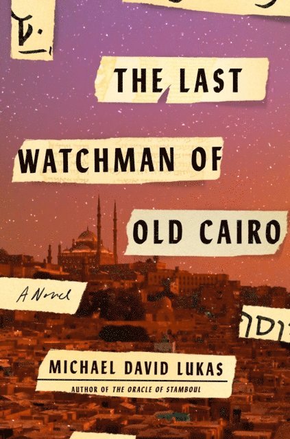 Michael David Lukas - Last Watchman of Old Cairo, E-bok