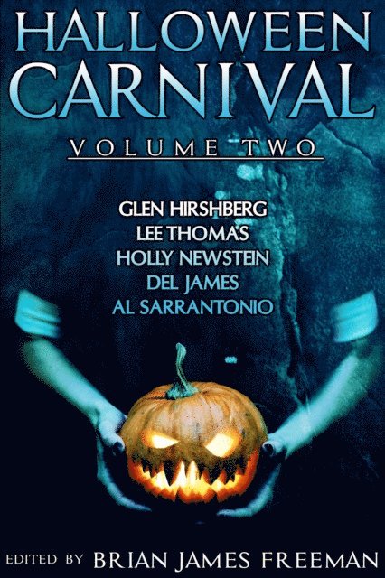 Del James, Holly Newstein, Lee Thomas, Glen Hirshberg, Brian James Freeman - Halloween Carnival Volume 2, E-bok