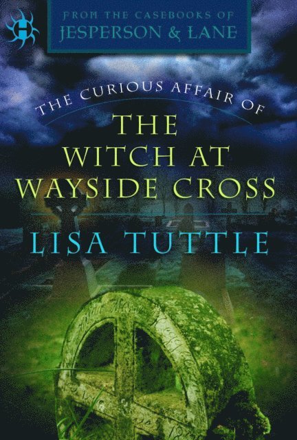 Lisa Tuttle - Curious Affair of the Witch at Wayside Cross, E-bok