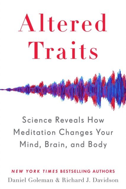 Richard J. Davidson, Daniel Goleman - Altered Traits, E-bok