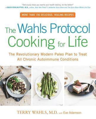 M.D. Terry Wahls - Wahls Protocol Cooking for Life, E-bok