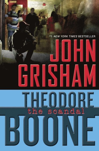 John Grisham - Theodore Boone: The Scandal, E-bok