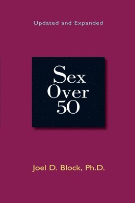 Joel D. Block - Sex Over 50, Häftad