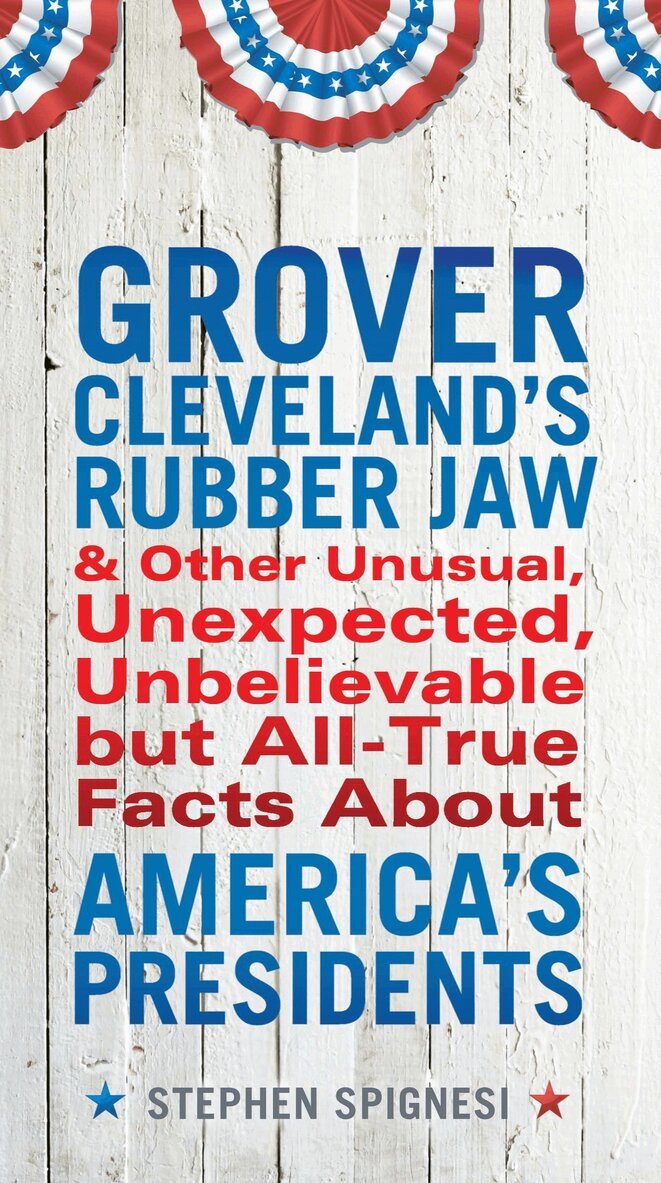 Stephen Spignesi - Grover Cleveland's Rubber Jaw, Häftad