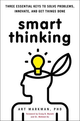 Art Markman - Smart Thinking: Three Essential Keys to Solve Problems, Innovate, and Get Things Done, Häftad. Tillgänglighet: Lägg i varukorg
