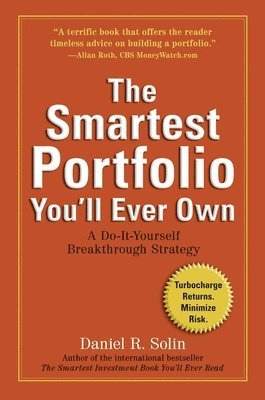 Daniel R. Solin - The Smartest Portfolio You'll Ever Own: A Do-It-Yourself Breakthrough Strategy, Häftad. Tillgänglighet: Lägg i varukorg
