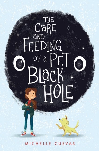 Michelle Cuevas - Care and Feeding of a Pet Black Hole, E-bok