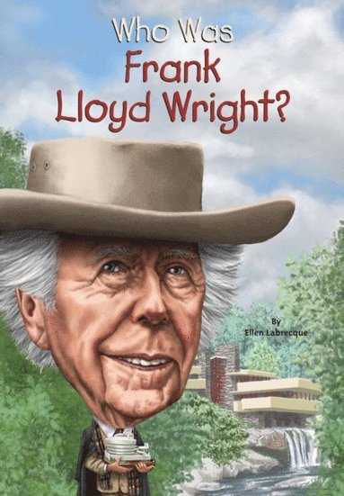 Gregory Copeland, Ellen Labrecque - Who Was Frank Lloyd Wright?, E-bok
