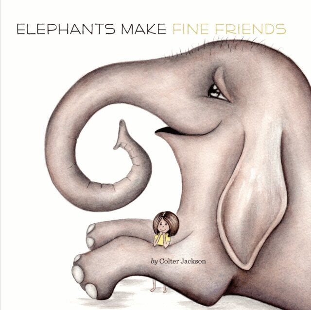 Colter Jackson - Elephants Make Fine Friends, E-bok