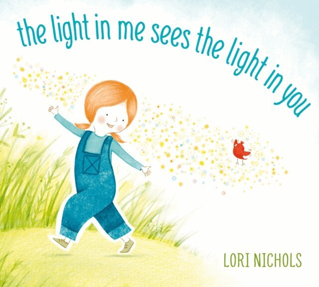 Lori Nichols - Light in Me Sees the Light in You, E-bok