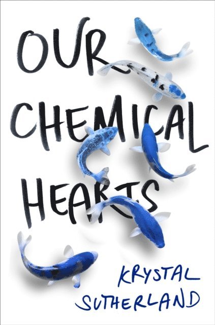 Krystal Sutherland - Our Chemical Hearts, E-bok